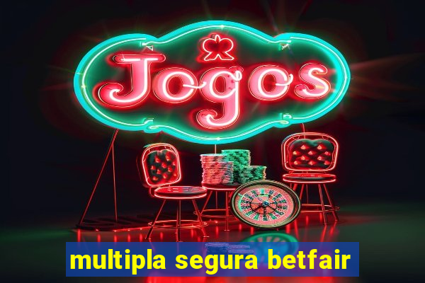 multipla segura betfair